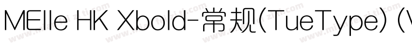 MElle HK Xbold-常规(TueType) (Version字体转换